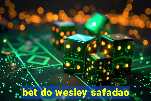 bet do wesley safadao